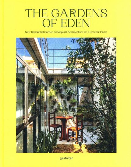 Зображення Книга The Gardens of Eden: New Residential Garden Concepts and Architecture for a Greener Planet