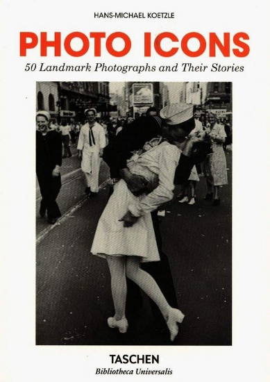 Книга Photo Icons. 50 Landmark Photographs and Their Stories (Bibliotheca Universalis). Автор Hans-Michael Koetzle