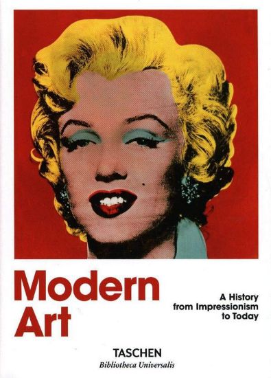 Книга Modern Art. A History from Impressionism to Today (Bibliotheca Universalis). Издательство Taschen