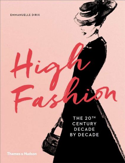 Зображення Книга High Fashion: The 20th Century Decade by Decade