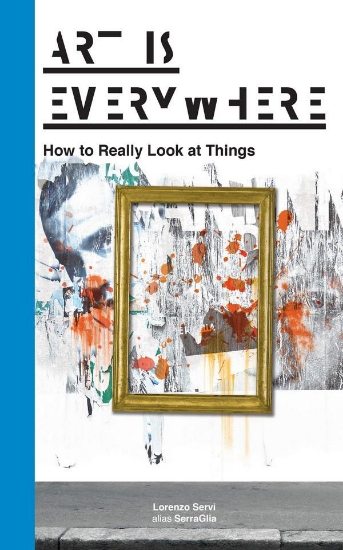 Зображення Книга Art Is Everywhere: How to Really Look at Things