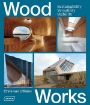 Зображення Книга Wood Works: Sustainability, Versatility, Stability