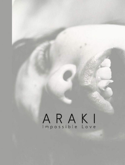 Зображення Книга Araki: Impossible Love: Vintage Photographs