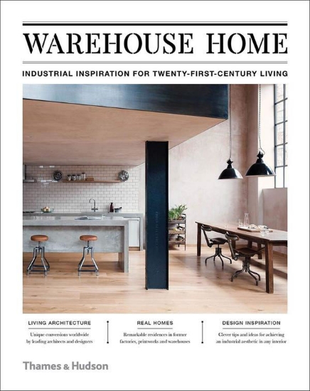 Изображение Книга Warehouse Home: Industrial Inspiration for Twenty-First-Century Living