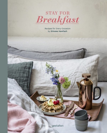 Зображення Книга Stay For Breakfast. Recipes For Every Occasion
