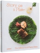 Зображення Книга Story On A Plate. The Delicate Art Of Plating Dishes