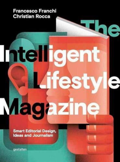 Зображення Книга The Intelligent Lifestyle Magazin. Smart Editorial Design, Ideas And Journalism