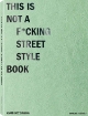 Зображення Книга This is Not a F*cking Street Style Book (LIFE STYLE DESIGN ET TRAVEL)