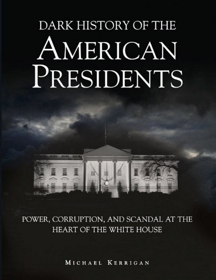 Зображення Книга Dark History of Us Presidents. Power, Corruption and Scandal at the Heart of the White House