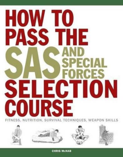 Зображення Книга How to Pass the SAS Selection Course. Fitness, Nutrition, Survival Techniques, Weapons Skills