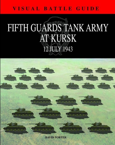 Зображення Книга Visual Battle Guide: Kursk: 5th Guards Tank Army