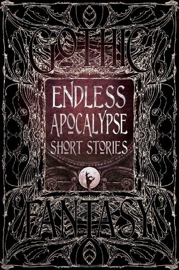 Книга Endless Apocalypse Short Stories. Издательство Flame Tree