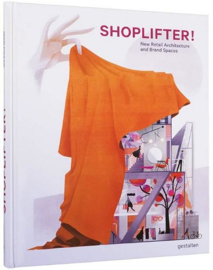 Зображення Книга Shoplifter! New Retail Architecture and Brand Spaces