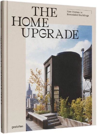 Зображення Книга The Home Upgrade. New Homes in Remodeled Buildings