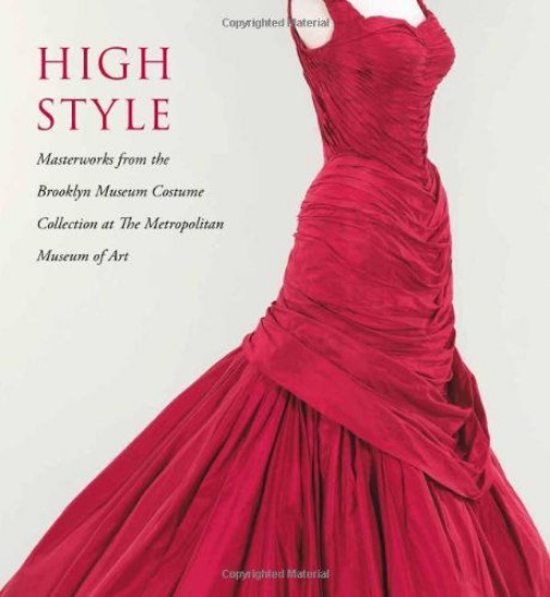 Зображення Книга High Style. Masterworks from the Brooklyn Museum Costume Collection at The Metropolitan Museum of Art