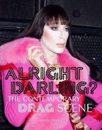 Зображення Книга Alright Darling? : The Contemporary Drag Scene