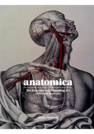 Зображення Книга Anatomica : The Exquisite and Unsettling Art of Human Anatomy