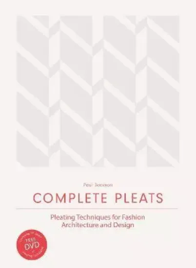 Зображення Книга Complete Pleats : Pleating Techniques for Fashion, Architecture and Design