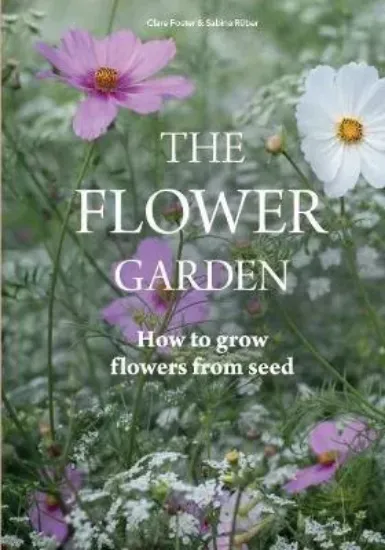 Зображення Книга Flower Garden: How to Grow Flowers from Seed : How to Grow Flowers from Seed