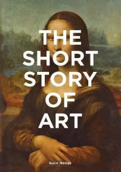 Зображення Книга The Short Story of Art : A Pocket Guide to Key Movements, Works, Themes & Techniques