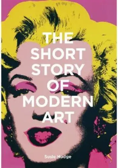 Зображення Книга The Short Story of Modern Art : A Pocket Guide to Key Movements, Works, Themes and Techniques