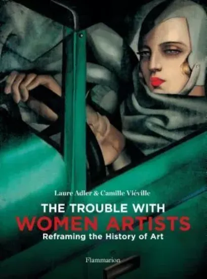 Зображення Книга The Trouble with Women Artists : Reframing the History of Art