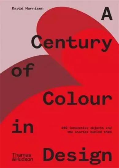 Зображення Книга A Century of Colour in Design : 250 innovative objects and the stories behind them