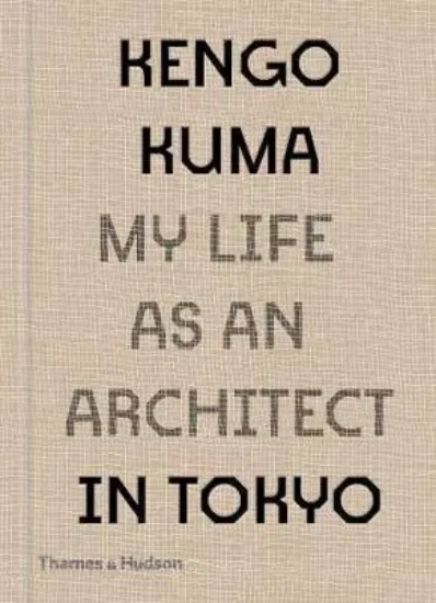 Зображення Книга Kengo Kuma: My Life as an Architect in Tokyo