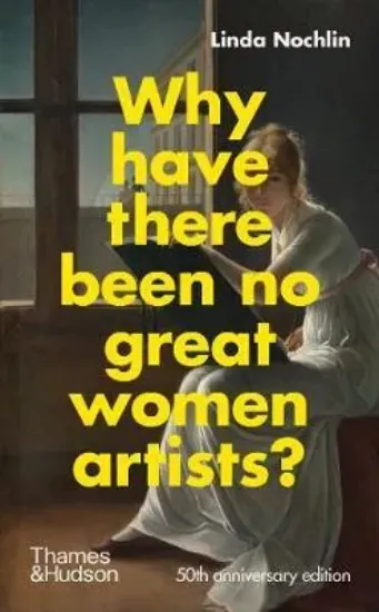 Зображення Книга Why Have There Been No Great Women Artists?