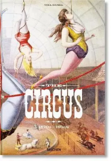 Книга The Circus. 1870s-1950s. Автор Linda Granfield