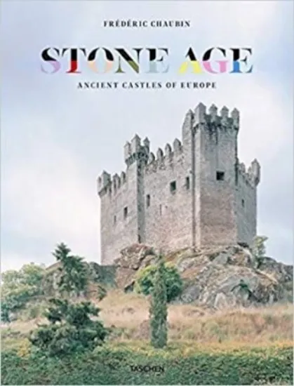 Книга Frederic Chaubin. Stone Age. Ancient Castles of Europe. Автор Frédéric Chaubin