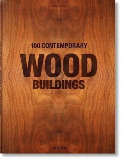 Книга 100 Contemporary Wood Buildings. Автор Philip Jodidio