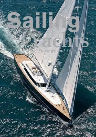 Зображення Sailing Yachts : The Masters of Elegance and Style
