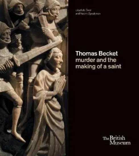 Зображення Thomas Becket: murder and the making of a saint