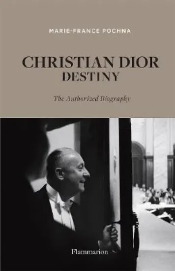 Изображение Christian Dior: Destiny : The Authorized Biography