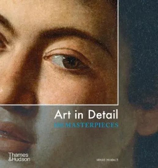Зображення Art in Detail : 100 Masterpieces