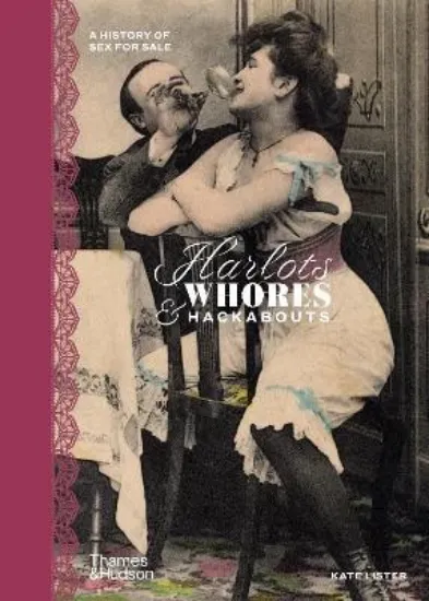 Зображення Harlots, Whores & Hackabouts : A History of Sex for Sale