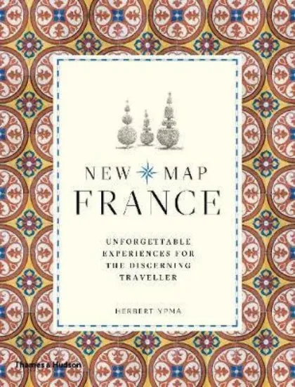 Зображення New Map France : Unforgettable Experiences for the Discerning Traveller