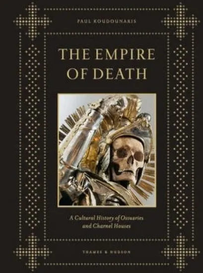 Зображення The Empire of Death : A Cultural History of Ossuaries and Charnel Houses