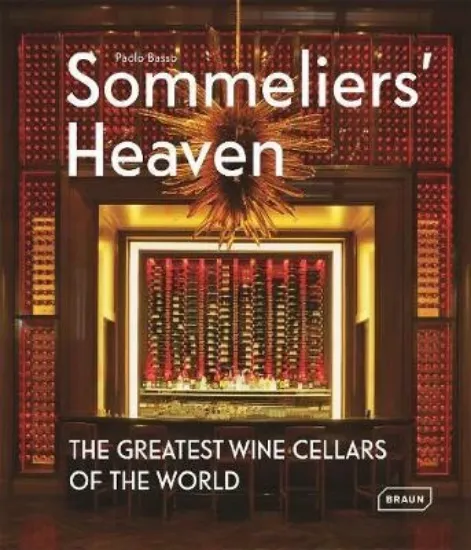 Зображення Sommeliers' Heaven : The Greatest Wine Cellars of the World