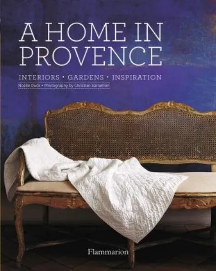 Зображення A Home in Provence : Interiors * Gardens * Inspiration