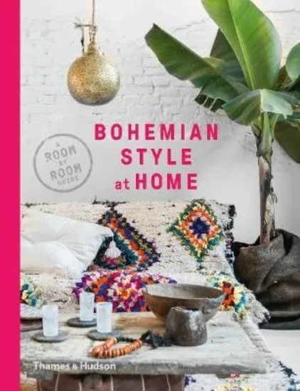 Зображення Bohemian Style at Home : A Room by Room Guide