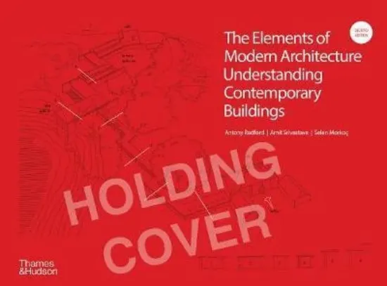 Зображення The Elements of Modern Architecture : Understanding Contemporary Buildings
