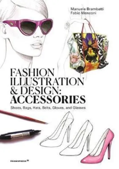 Зображення Fashion Illustration And Design: Accesories
