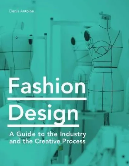 Зображення Fashion Design : A Guide to the Industry and the Creative Process
