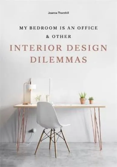 Изображение My Bedroom is an Office : & Other Interior Design Dilemmas
