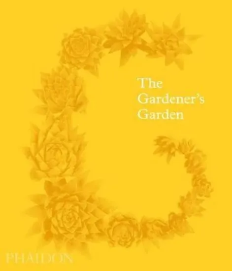 Зображення The Gardener's Garden : Inspiration Across Continents and Centuries (Classic Edition)