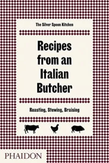 Зображення Recipes from an Italian Butcher : Roasting, Stewing, Braising