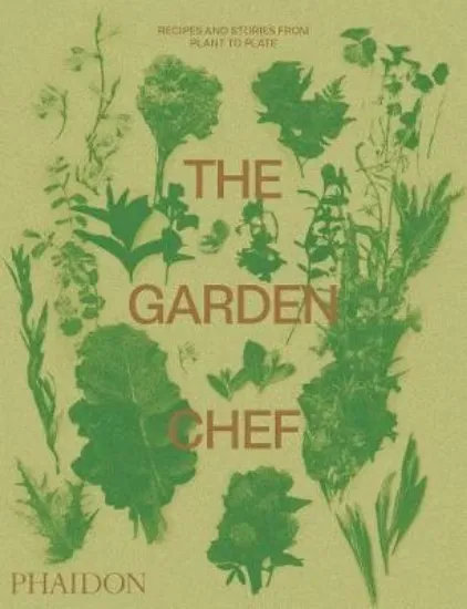 Зображення The Garden Chef : Recipes and Stories from Plant to Plate