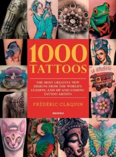 Зображення 1000 Tattoos : The Most Creative New Designs from the World's Leading and Up-And-Coming Tattoo Artists
